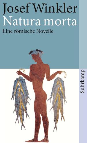 Natura morta: eine römische Novelle by Josef Winkler, Adrian West
