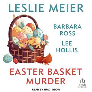 Easter Basket Murder by Lee Hollis, Leslie Meier, Barbara Ross