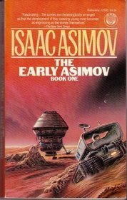 The Early Asimov: Book One by Isaac Asimov