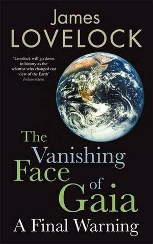 Vanishing Face Of Gaia,The by James E. Lovelock
