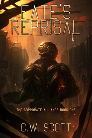 Fate's Reprisal (The Corporate Alliance #1) by C.W. Scott