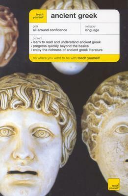 Teach Yourself Ancient Greek Complete Course by Gavin Betts
