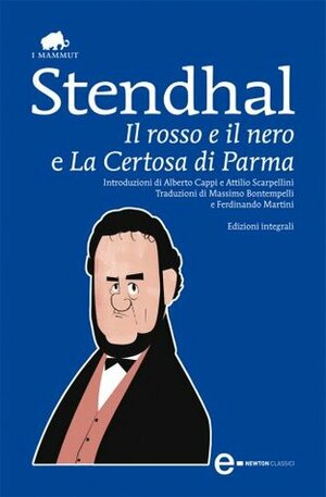 Il rosso e il nero e La Certosa di Parma by Stendhal, Ferdinando Martini, Attilio Scarpellini, Massimo Bontempelli, Alberto Cappi
