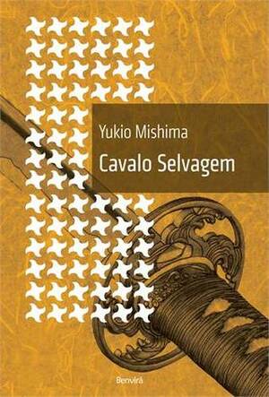 Cavalo Selvagem by Yukio Mishima