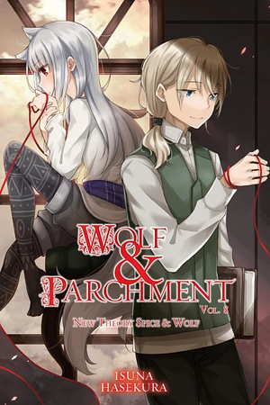Wolf &amp; Parchment: New Theory Spice &amp; Wolf, Vol. 8 (Light Novel) by Isuna Hasekura