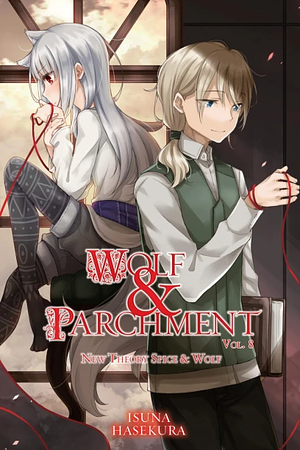 Wolf & Parchment: New Theory Spice & Wolf, Vol. 8 (light novel) by Isuna Hasekura