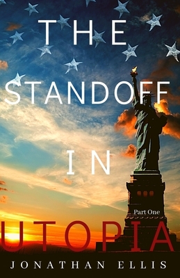 The Standoff In Utopia: The Story of The Resistance by Jonathan Ellis