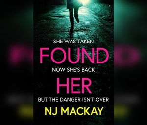 Found Her by Nj MacKay