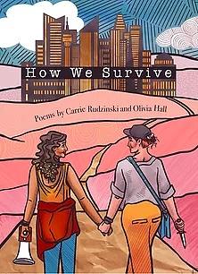 How We Survive by Olivia Hall, Carrie Rudzinski