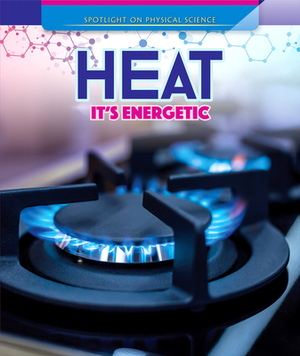 Heat: It's Energetic by Jill Keppeler