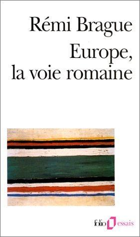 Europe, la voie romaine by Rémi Brague