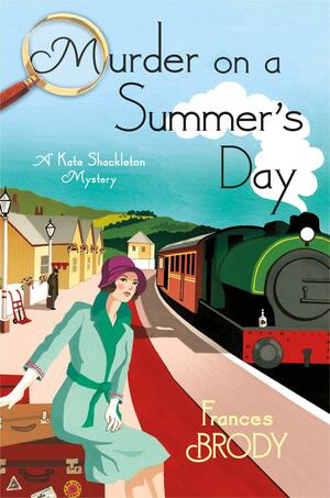 Murder on a Summer's Day: A Kate Shackleton Mystery by Frances Brody