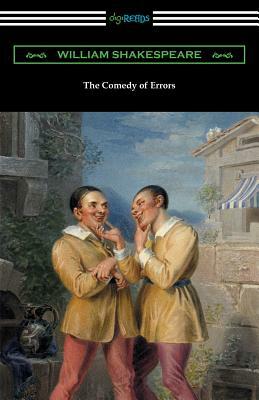 The Comedy of Errors (Annotated by Henry N. Hudson with an Introduction by Charles Harold Herford) by William Shakespeare