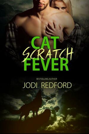 Cat Scratch Fever by Jodi Redford