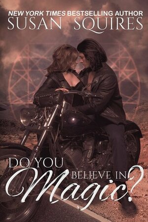 Do You Believe in Magic? by Susan Squires