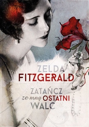 Zatańcz ze mną ostatni walc by Zelda Fitzgerald