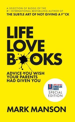 Life Love Books: Advice You Wish Your Parents Had Given You by Mark Manson