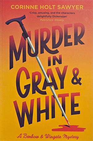 Murder in Gray and White by Corinne Holt Sawyer