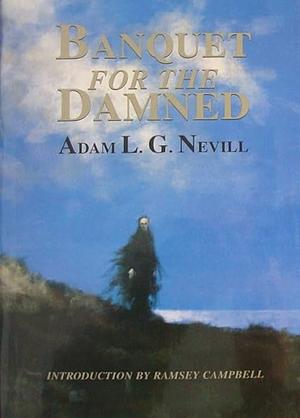 Banquet For The Damned by Adam L.G. Nevill