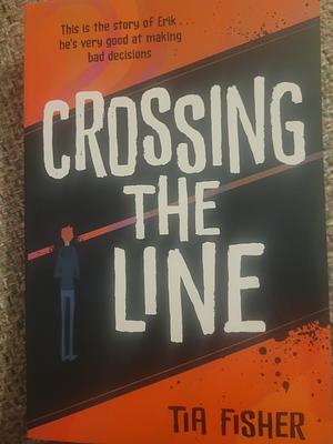 Crossing the Line by Tia Fisher