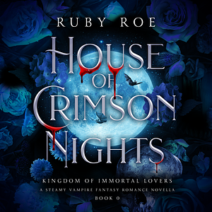 House of Crimson Nights  by Ruby Roe