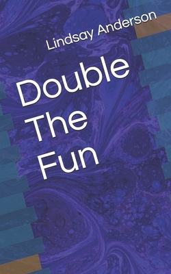 Double The Fun by Lindsay Anderson