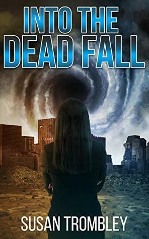 Into the Dead Fall by Susan Trombley