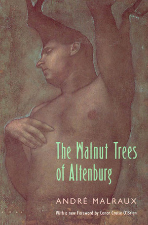 The Walnut Trees of Altenburg by André Malraux, A.W. Fielding