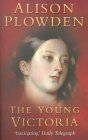 The Young Victoria by Alison Plowden