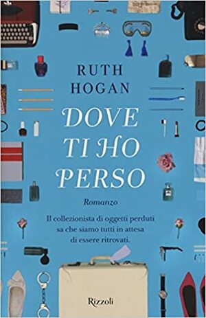 Dove ti ho perso by Ruth Hogan