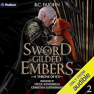 A Sword of Gilded Embers by B.C. FaJohn