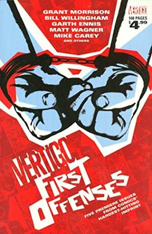Vertigo: First Offenses by Steve Leiloha, Lan Medina, Scott Hampton, Steve Yeowell, Steve Dillon, Garth Ennis, Grant Morrison, Bill Willingham, Mike Carey, Matt Wagner, Guy Davis