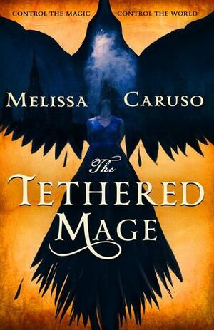 The Tethered Mage by Melissa Caruso