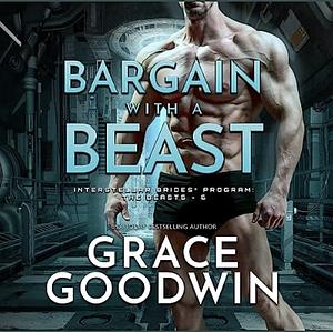 Bargain with a Beast by Grace Goodwin, Grace Goodwin