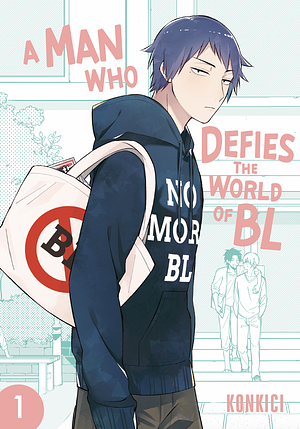 A Man Who Defies the World of BL, Vol. 1 by Konkichi
