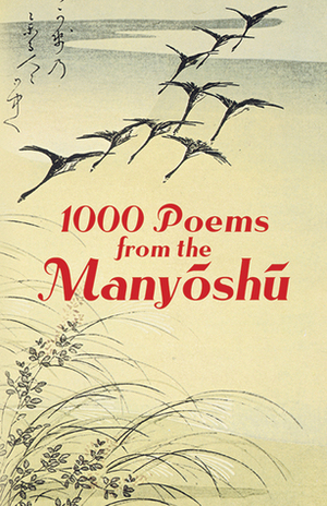 1000 Poems from the Manyōshū by Japanese Classics Translation Committee, Ōtomo no Yakamochi