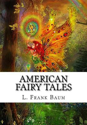 American Fairy Tales by L. Frank Baum