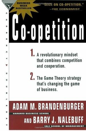 Co-Opetition by Adam M. Brandenburger, Barry J. Nalebuff