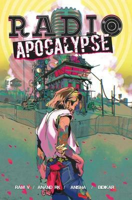Radio Apocalypse Vol. 1: And the DJ Plays On by Aditya Bidikar, Anand RK, Ram V