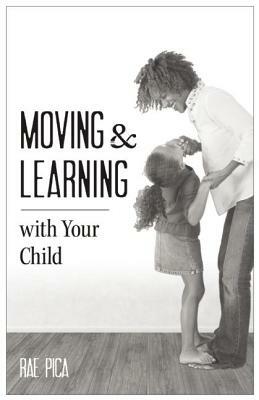 Moving & Learning with Your Child [25-Pack] by Rae Pica