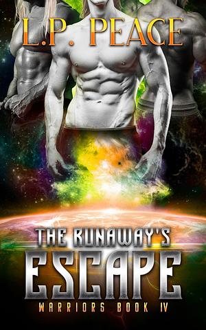 The Runaway's Escape by L.P. Peace, L.P. Peace