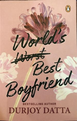 The World's Best Boyfriend by Durjoy Datta