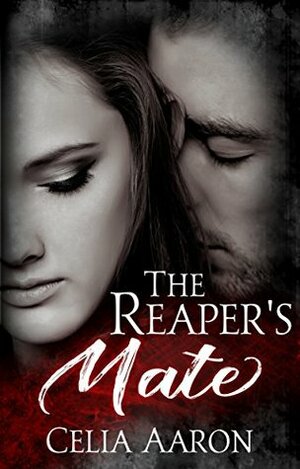 The Reaper's Mate by Celia Aaron