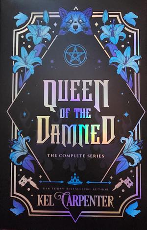 Queen of The Damned (The Complete Series) by Kel Carpenter