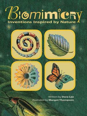 Biomimicry: Inventions Inspired by Nature by Dora Lee
