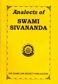 ANALECTS OF SWAMI SIVANANDA by Swami Sivananda Saraswati