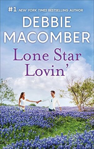 Lone Star Lovin' by Debbie Macomber