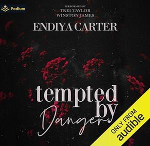 Tempted by Danger by Endiya Carter