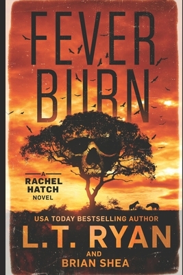 Fever Burn by L.T. Ryan, Brian Shea