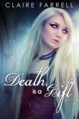 Death is a Gift by Claire Farrell